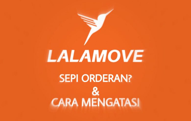 Penyebab Orderan Lalamove Sepi & Cara Mengatasi