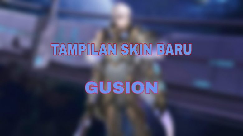 Skin Terbaru Gusion Mobile Legends