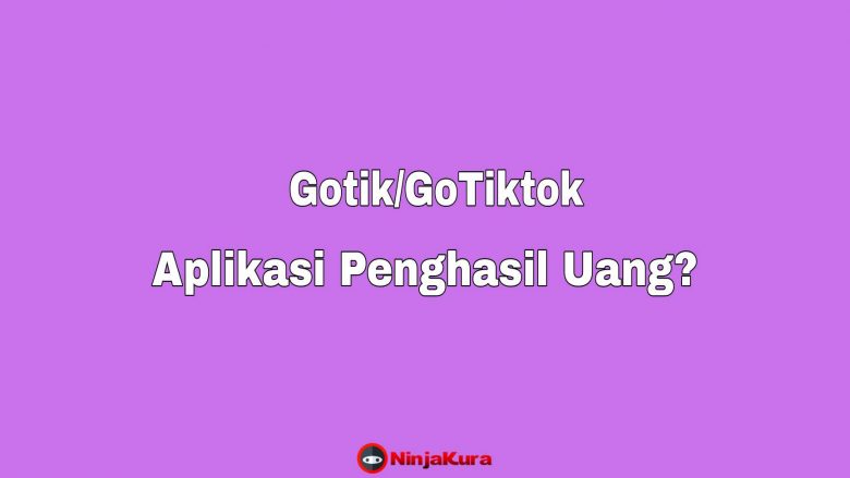 Aplikasi Gotik Penghasil Uang