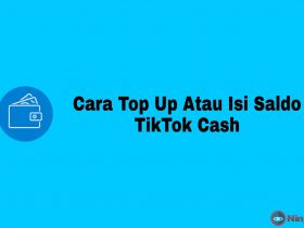 Cara Top Up Atau Isi Saldo TikTok Cash Mudah dan Cepat