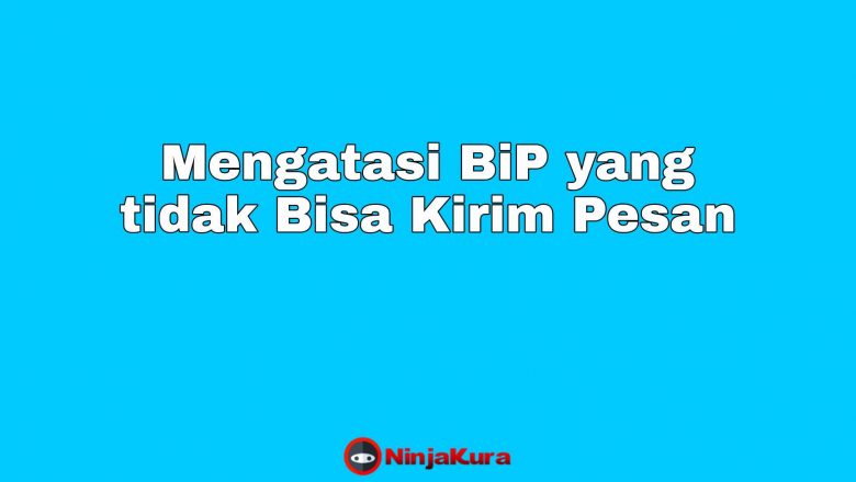 Mengatasi BiP yang tidak Bisa Kirim Pesan