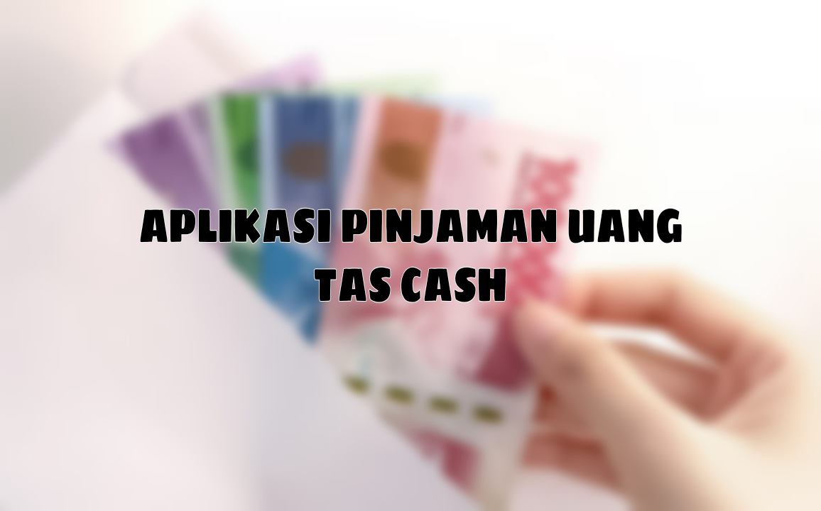 Tas Cash Apk - Pinjaman Uang Cair
