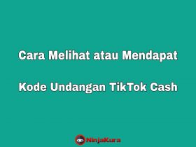 Cara Melihat Kode Undangan Aplikasi TikTok Cash