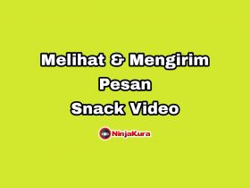Cara Melihat dan Mengirim Pesan Snack Video