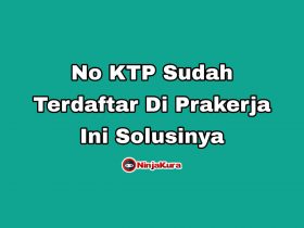 Nomor KTP Sudah Terdaftar Di Prakerja