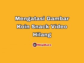 Mengatasi Gambar Koin Snack Video Hilang