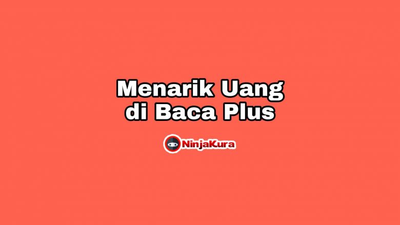 Cara Menarik Uang di Baca Plus