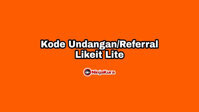 Kode Undangan atau Referral Likeit Lite