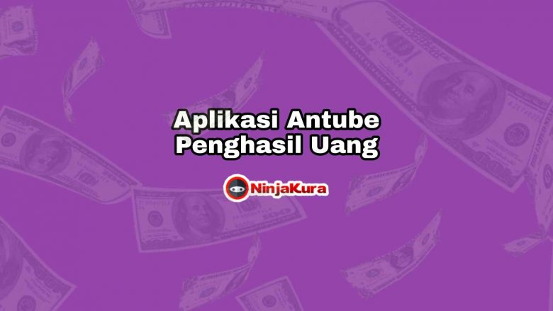 APK Antube Penghasil Uang