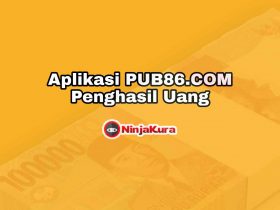 Aplikasi PUB 86 COM Penghasil Uang