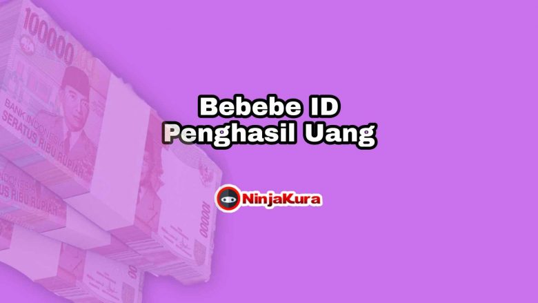 Bebebe ID Penghasil Uang