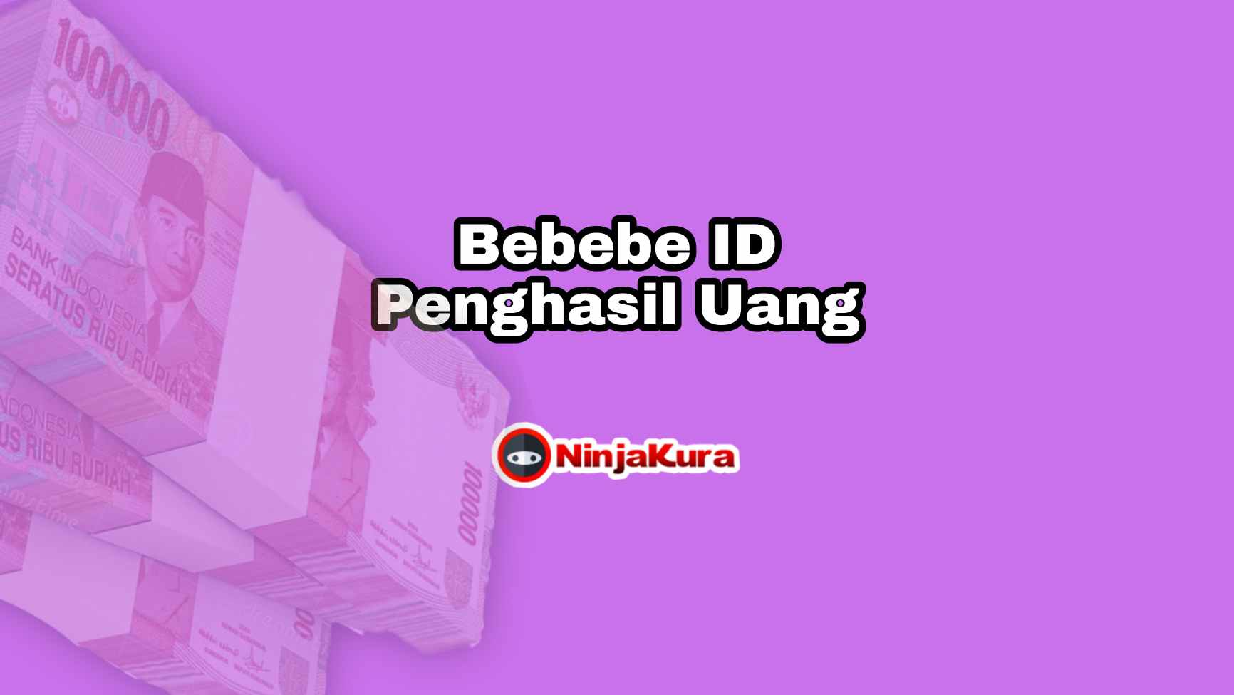 Bebebe ID Penghasil Uang