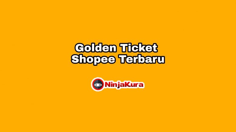 Cara Menggunakan Golden Ticket Shopee