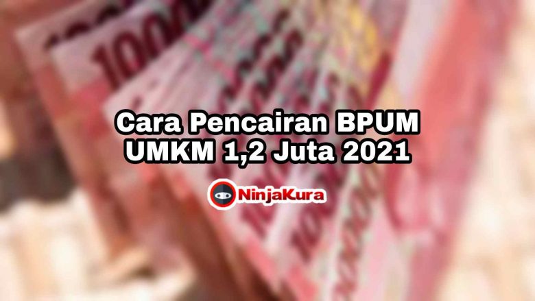 Cara Pencairan BPUM UMKM 2021 Rp 1,2 Juta