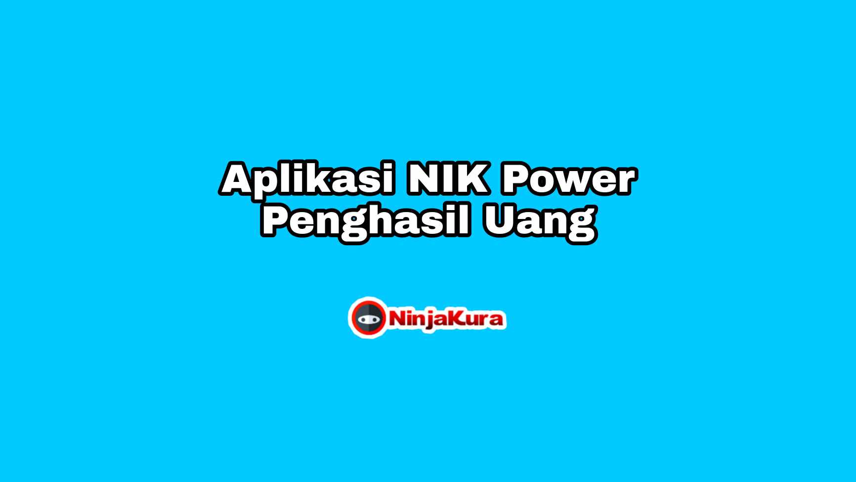Download Aplikasi NIK Power Penghasil Uang