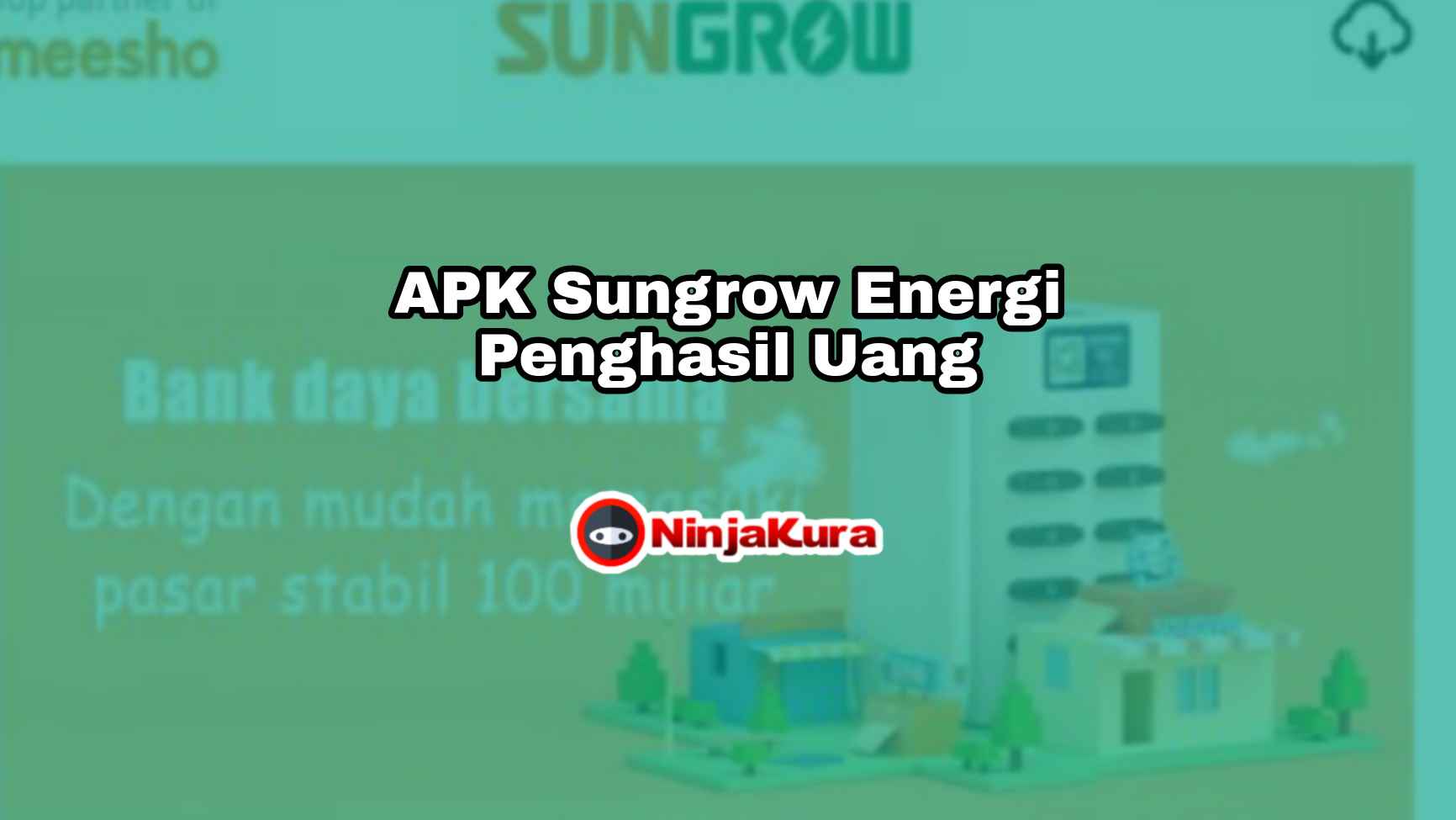 APK Sungrow Energi Penghasil Uang