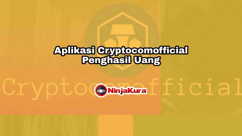 Aplikasi Cryptocomofficial Penghasil Uang