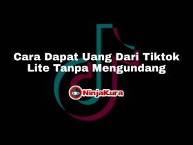 Cara Dapat Uang Dari Tiktok Lite Tanpa Undang Teman