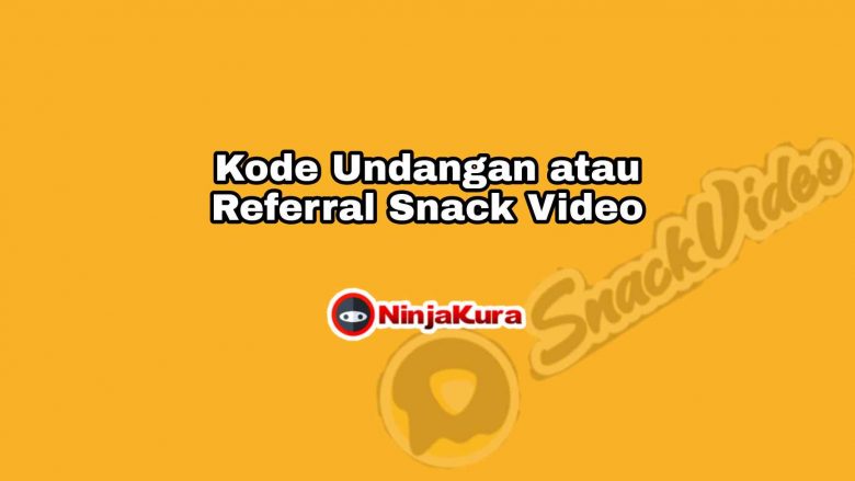 Kode Undangan atau Referral Snack Video