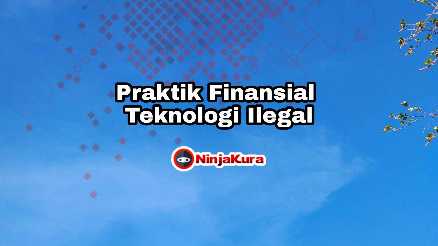 Praktik Finansial Teknologi Ilegal