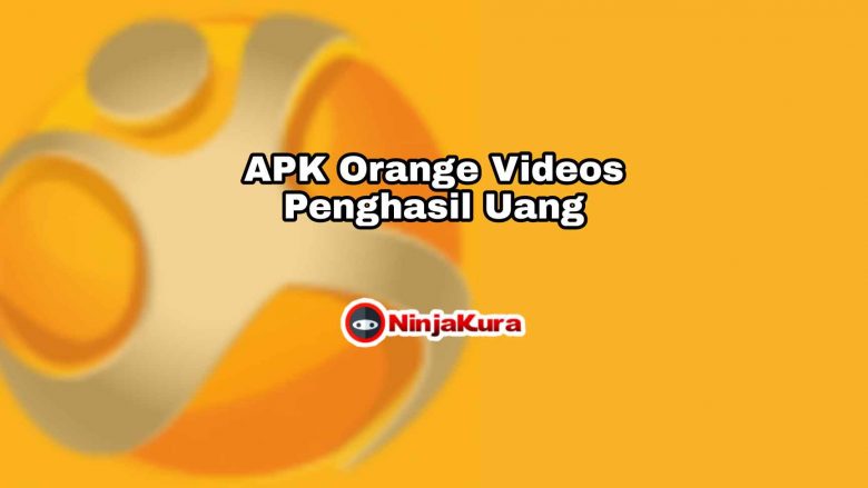 APK Orange Videos Penghasil Uang