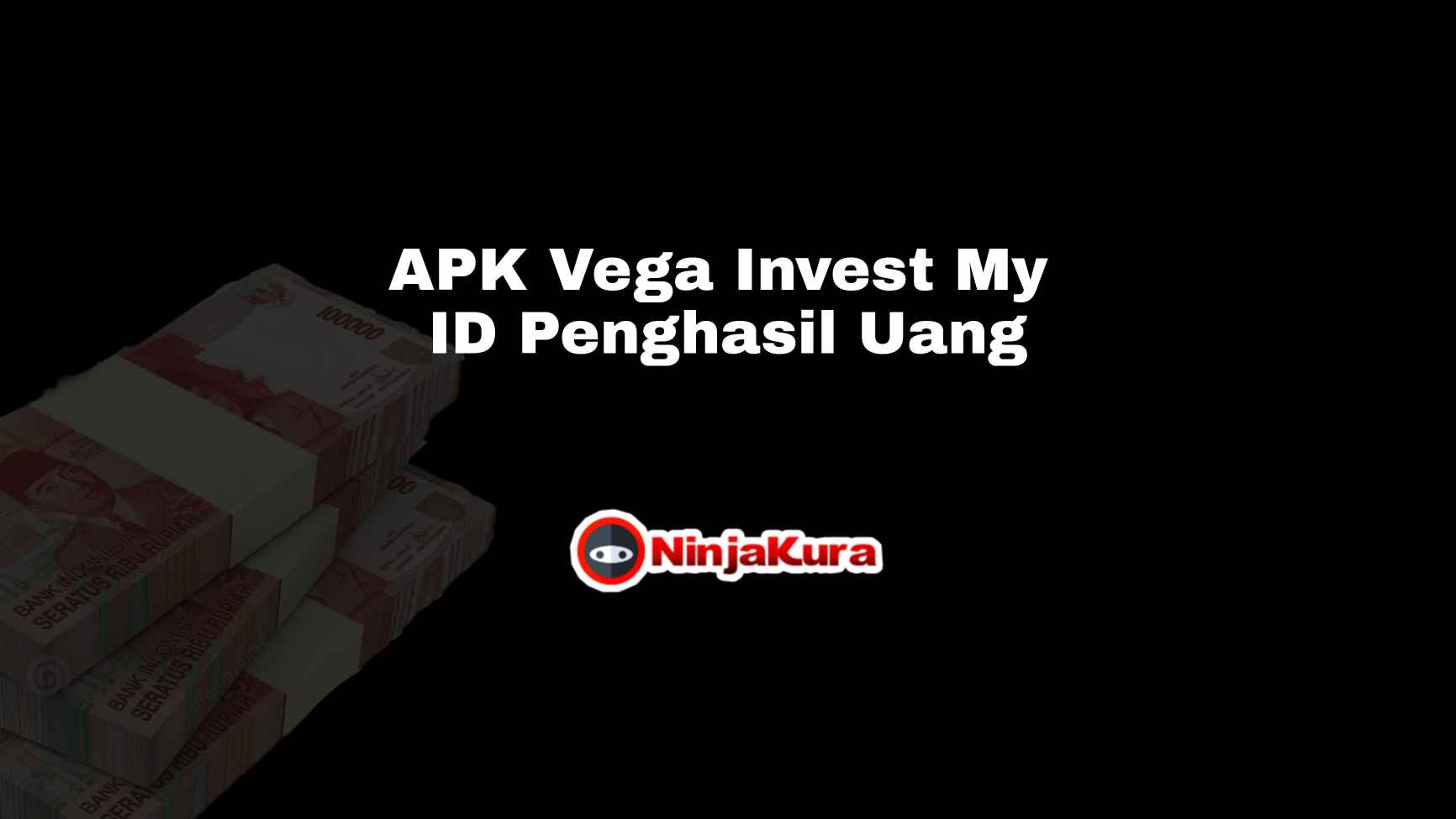 APK Vega Invest My ID Penghasil Uang