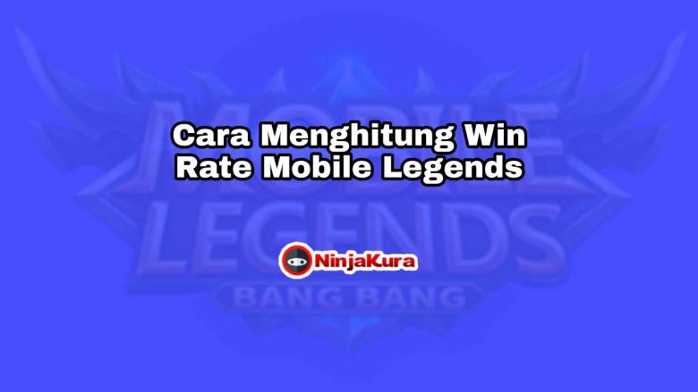 Cara Menghitung Win Rate Mobile Legends