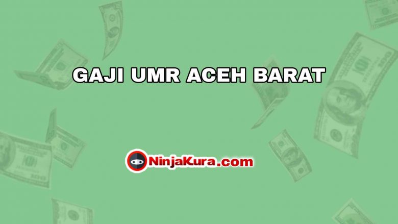 Gaji UMR Aceh Barat