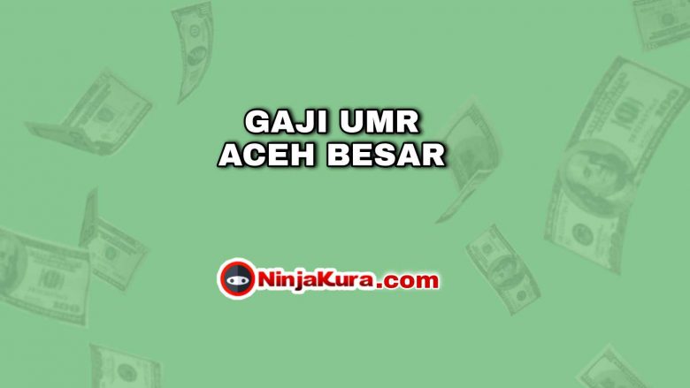 Gaji UMR Aceh Besar