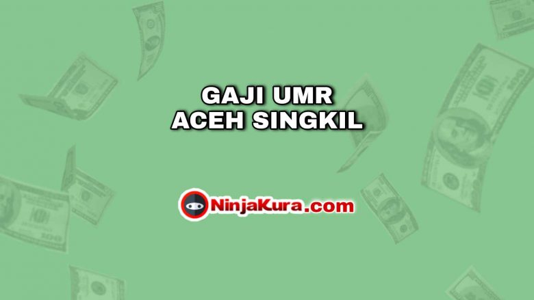 Gaji UMR Aceh Singkil