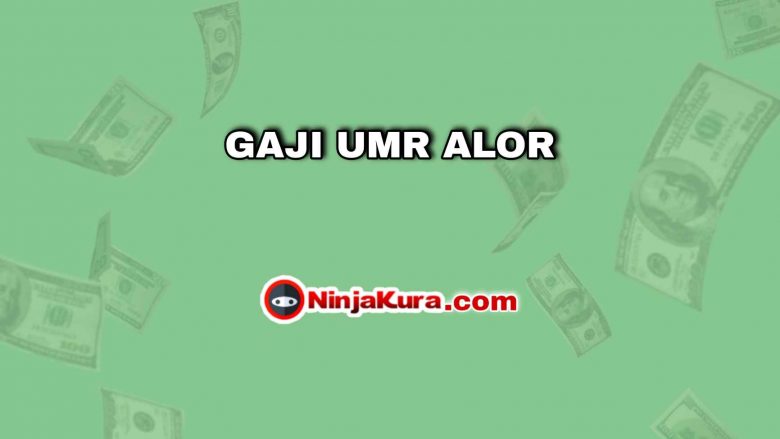 Gaji UMR Alor