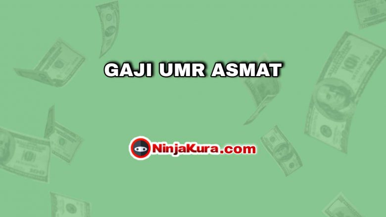 Gaji UMR Asmat