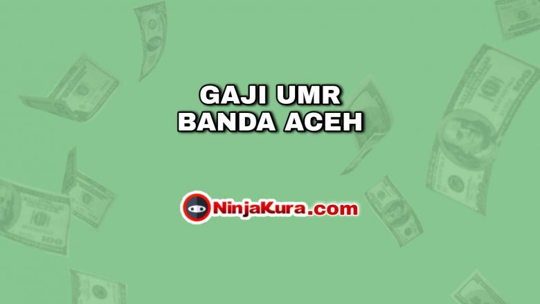 Gaji UMR Banda Aceh