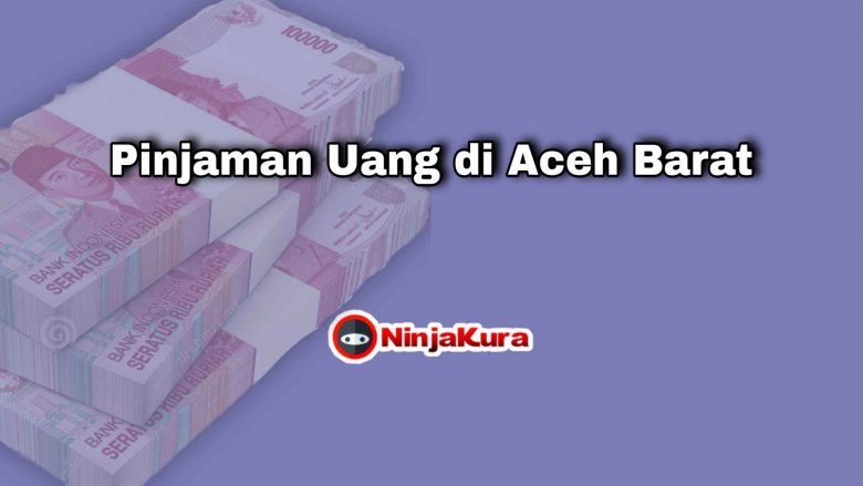 Pinjaman Uang di Aceh Barat