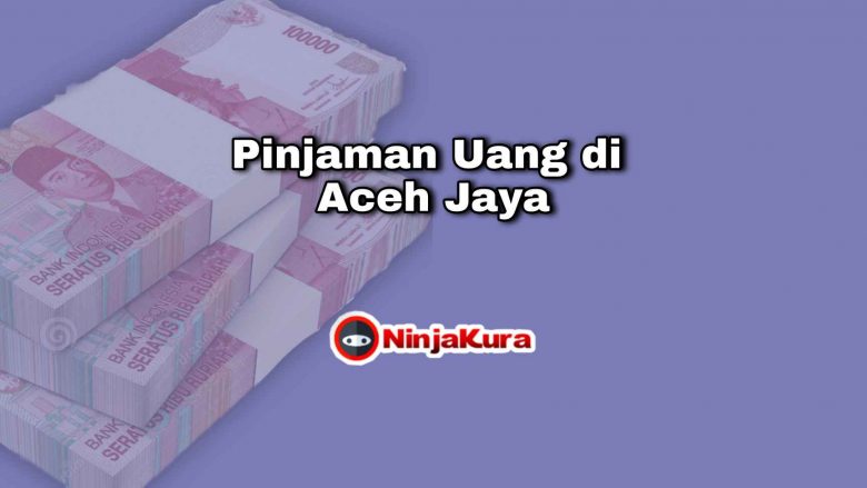 Pinjaman Uang di Aceh Jaya