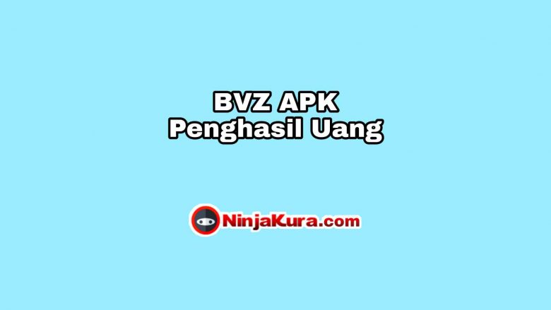 BVZ APK Penghasil Uang