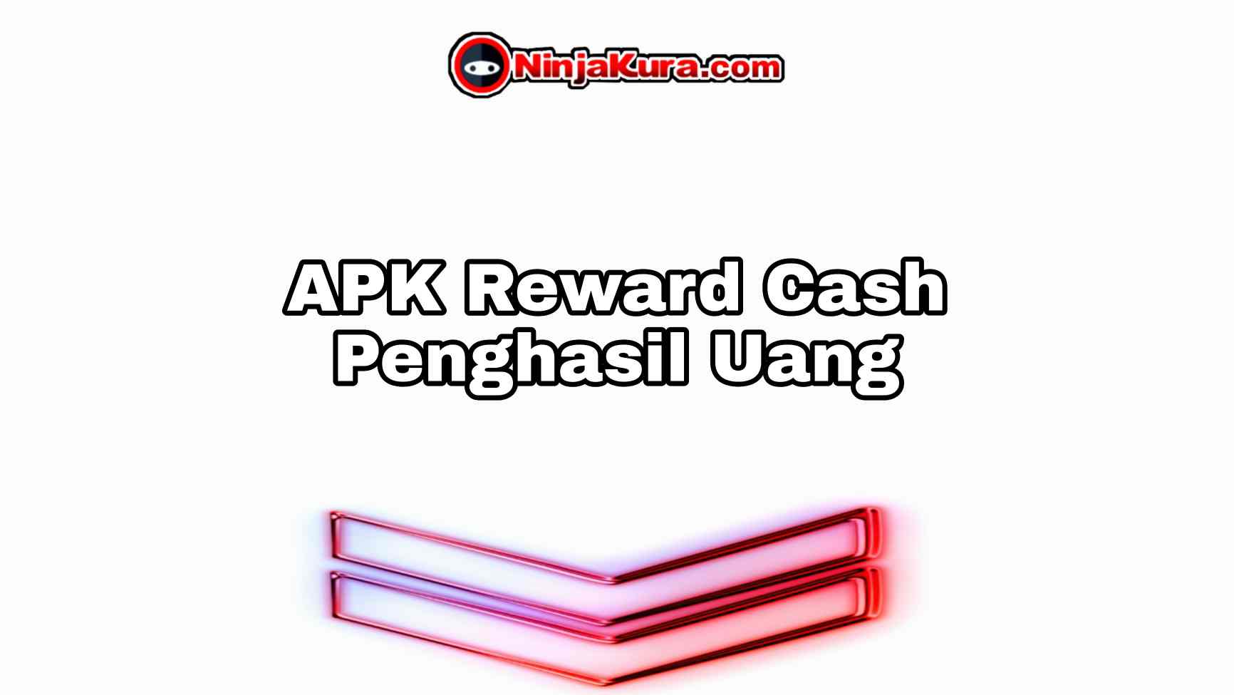 Download APK Reward Cash