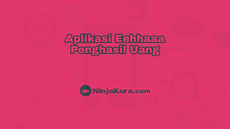 Eehhaaa Penghasil Uang